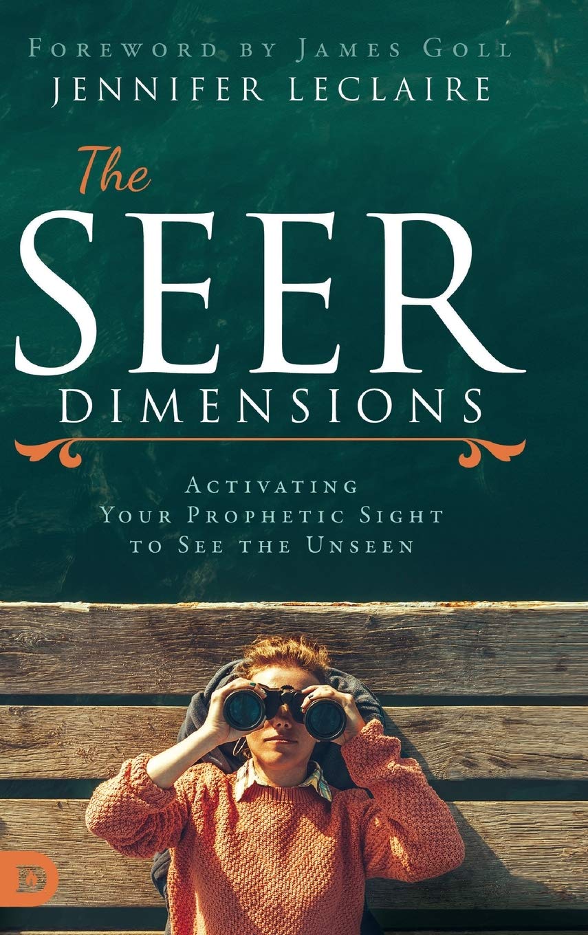 The Seer Dimensions: Activating Your Prophetic Sight to See the Unseen,Used