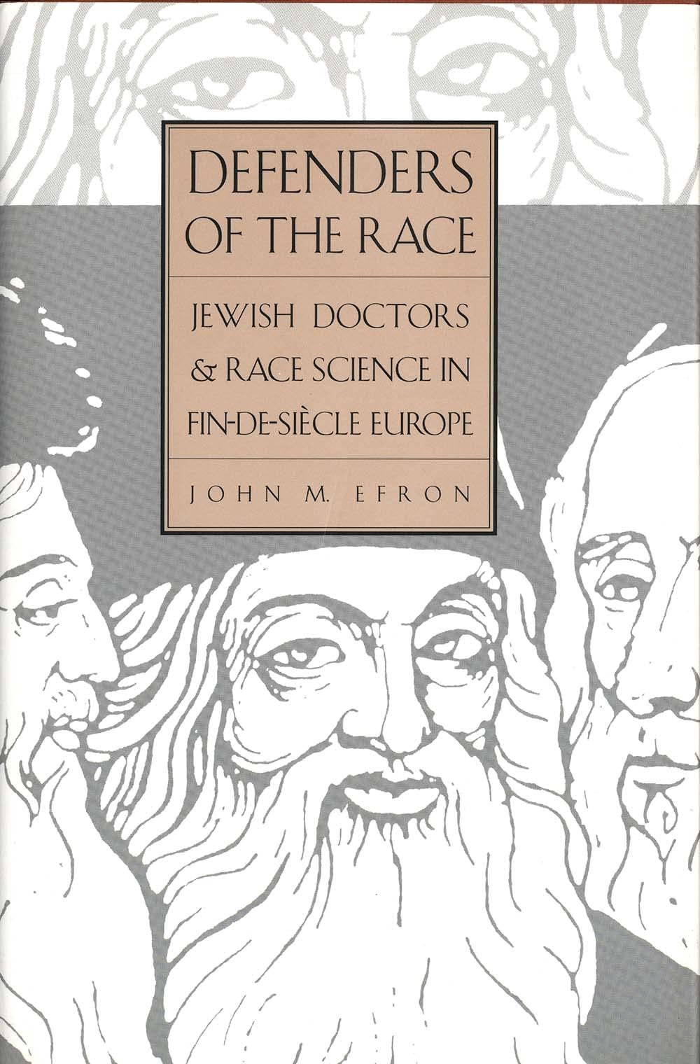Defenders of the Race: Jewish Doctors and Race Science in FindeSicle Europe