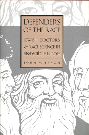 Defenders of the Race: Jewish Doctors and Race Science in FindeSicle Europe