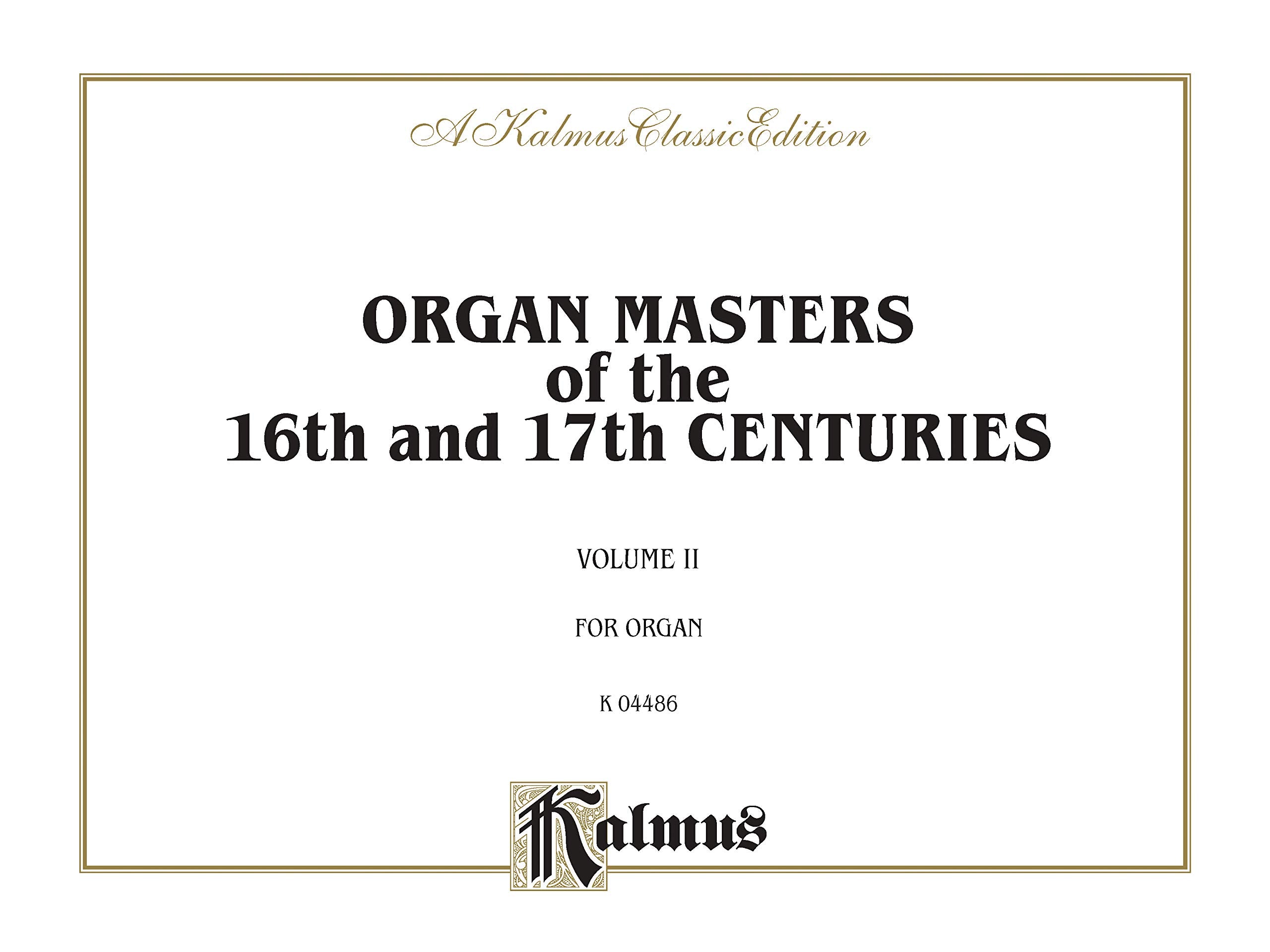 Organ Masters of the 16th & 17th Centuries (Kalmus Edition),Used