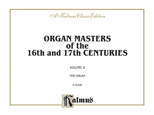 Organ Masters of the 16th & 17th Centuries (Kalmus Edition),Used