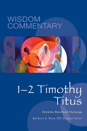 12 Timothy, Titus (Volume 53) (Wisdom Commentary Series),New
