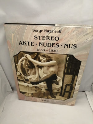 Stereo. Akte. Nudes. Nus. 18501930. 1987. Cloth with dustjacket. Text in English, German and French.