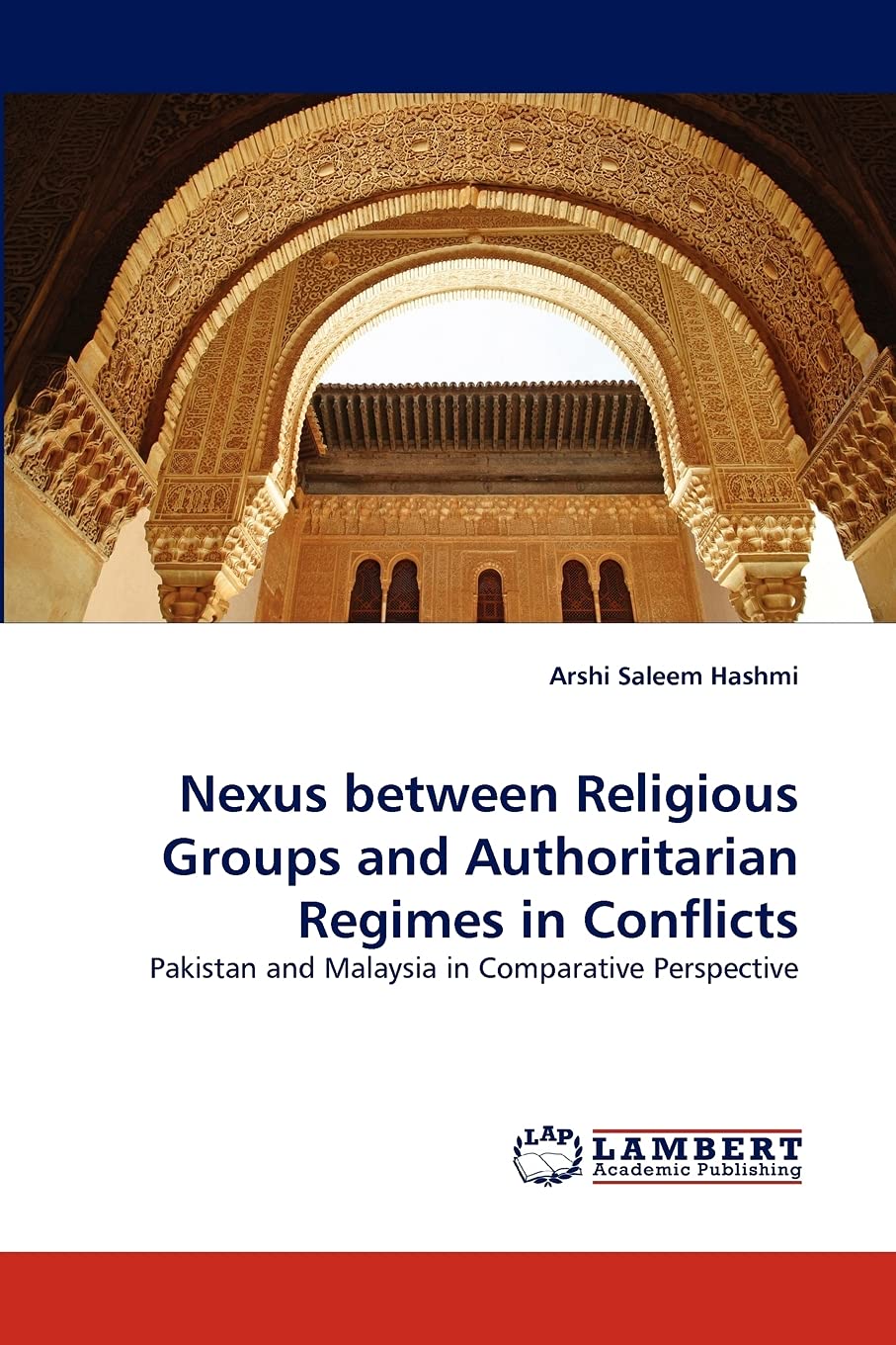 Nexus between Religious Groups and Authoritarian Regimes in Conflicts: Pakistan and Malaysia in Comparative Perspective,Used