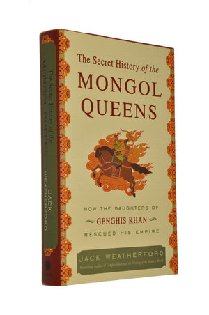 The Secret History of the Mongol Queens: How the Daughters of Genghis Khan Rescued His Empire,Used