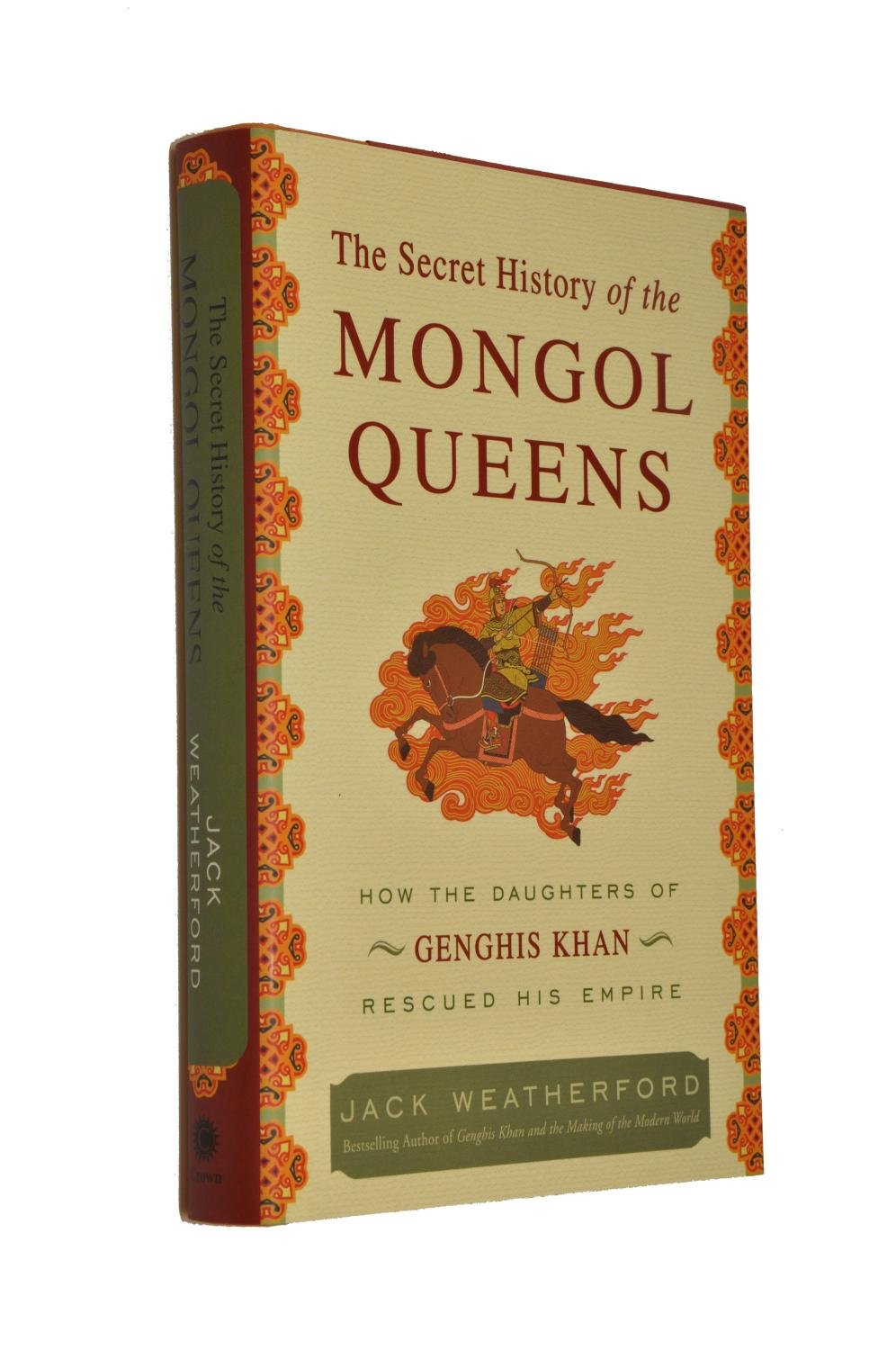 The Secret History of the Mongol Queens: How the Daughters of Genghis Khan Rescued His Empire,Used