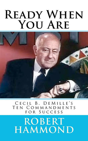 Ready When You Are: Cecil B. Demille'S Ten Commandments For Success,Used