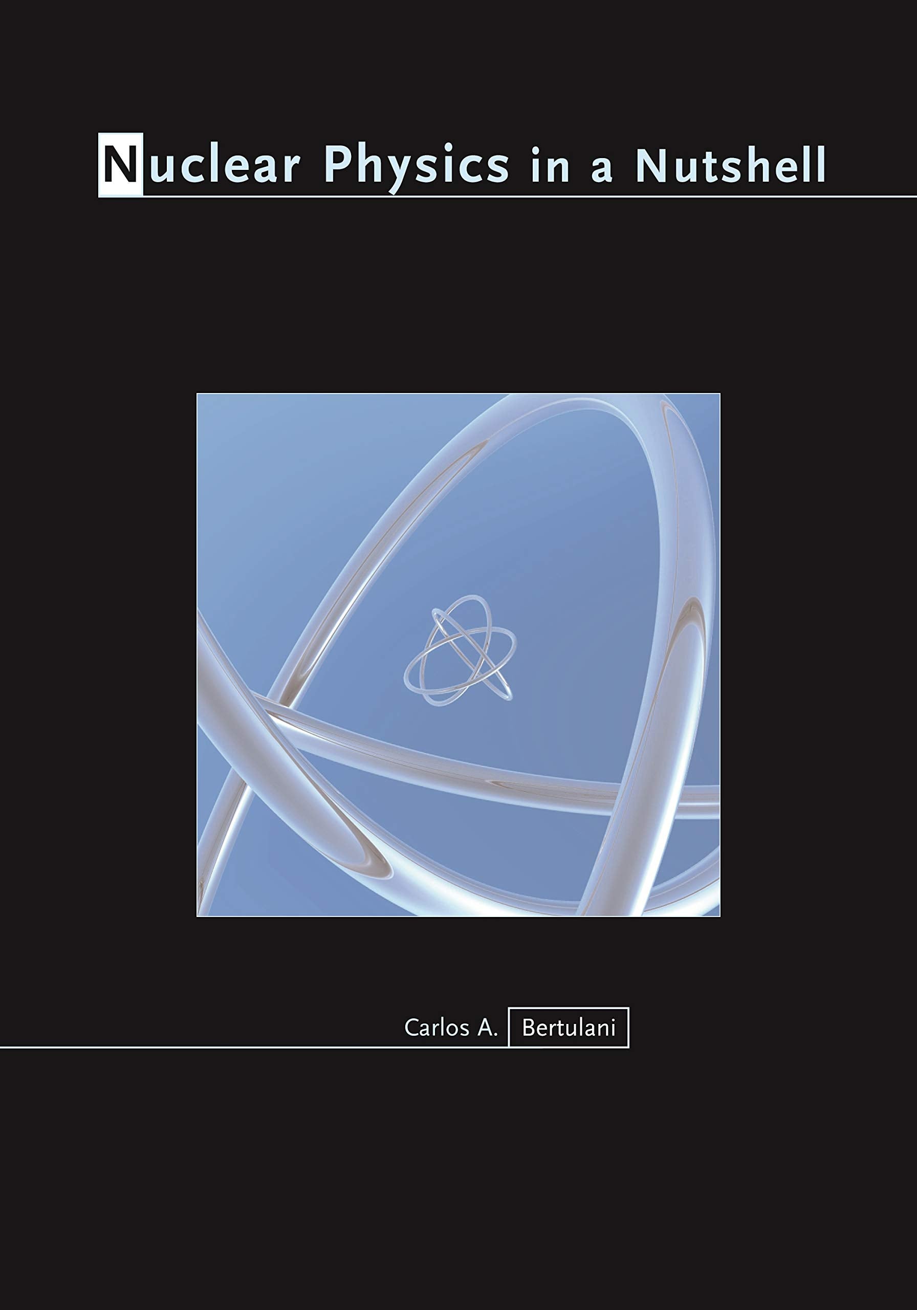 Nuclear Physics In A Nutshell