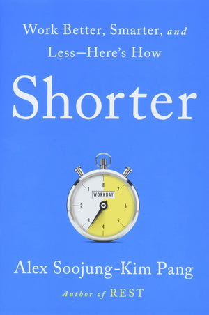 Shorter: Work Better, Smarter, And Lesshere'S How