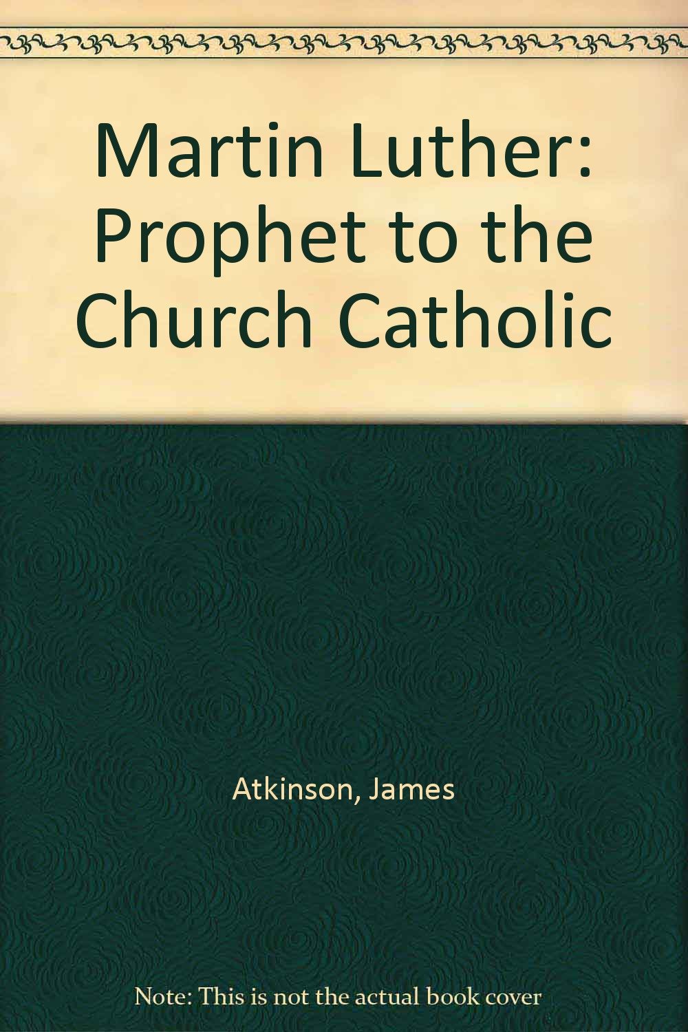 Martin Luther: Prophet to the Church Catholic,Used