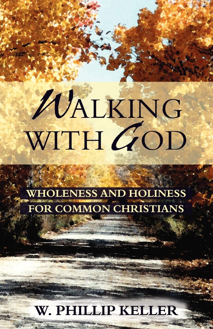 Walking with God: Wholeness and Holiness for Common Christians,Used