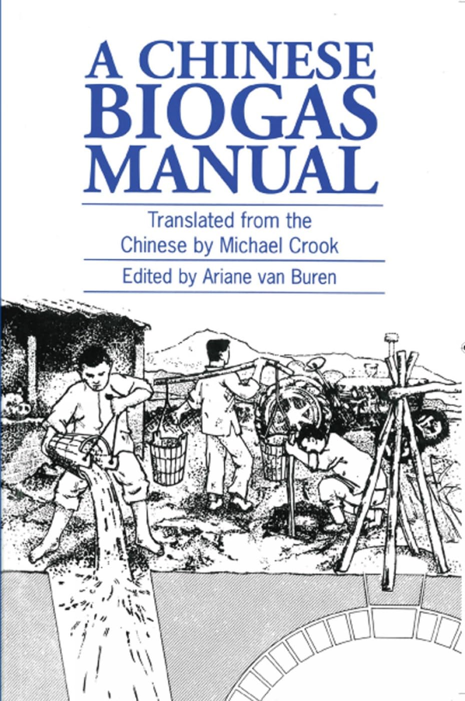 A Chinese Biogas Manual: Popularising technology in the countryside,New