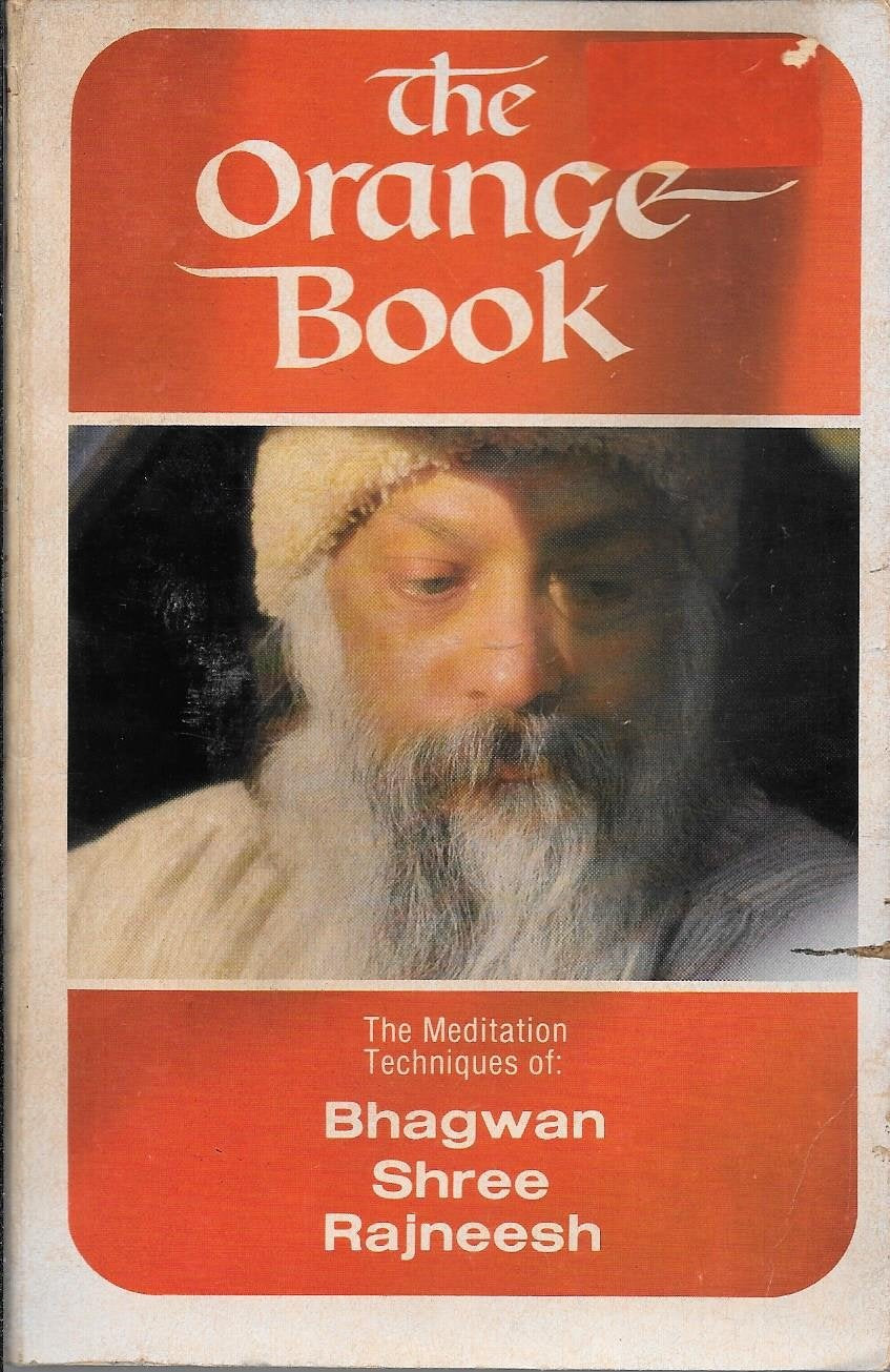 The Orange Book: The Meditation Techniques of Bhagwan Shree Rajneesh,New