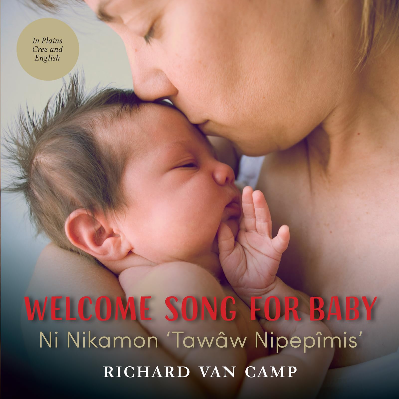 Welcome Song For Baby / Ni Nikamon Taww Nipepmis (7 Generations) (Cree And English Edition)-used