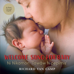 Welcome Song For Baby / Ni Nikamon Taww Nipepmis (7 Generations) (Cree And English Edition)-used