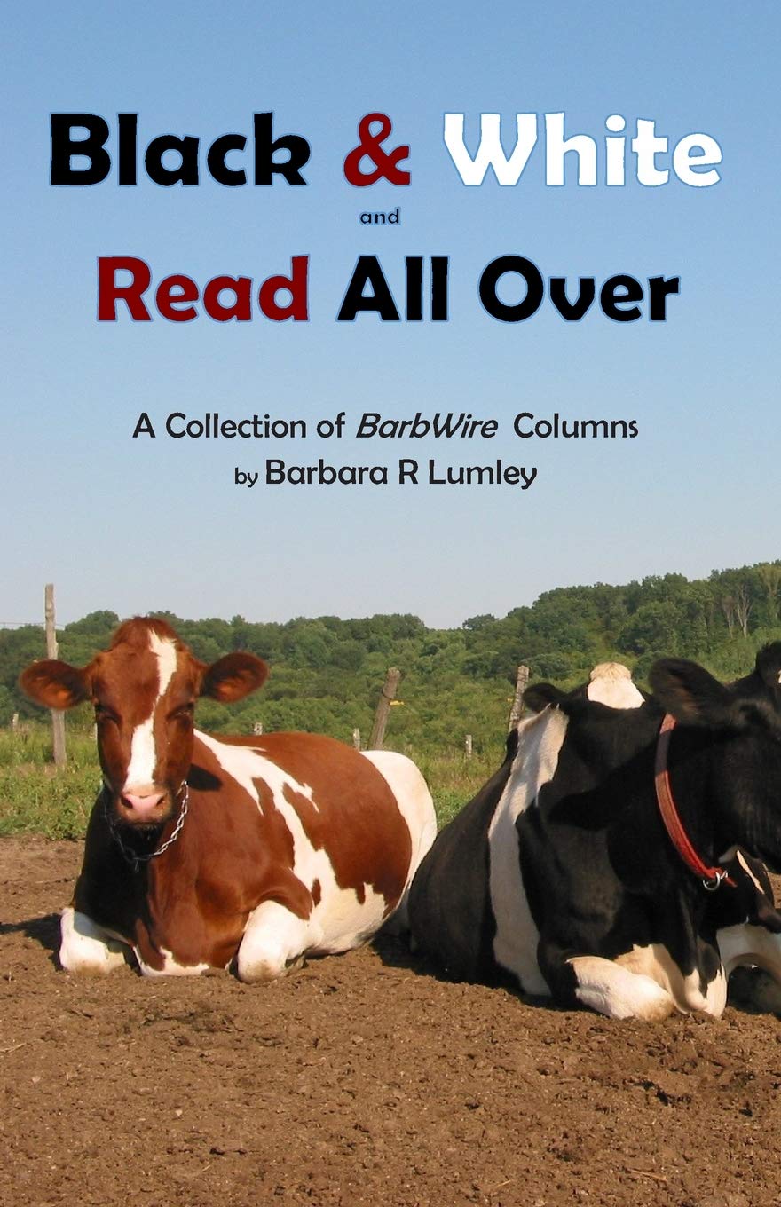 Black and White and Read All Over: A Collection of BarbWire Columns,Used