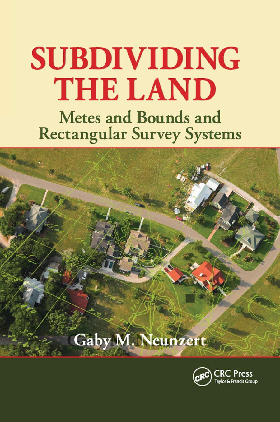 Subdividing the Land: Metes and Bounds and Rectangular Survey Systems,Used