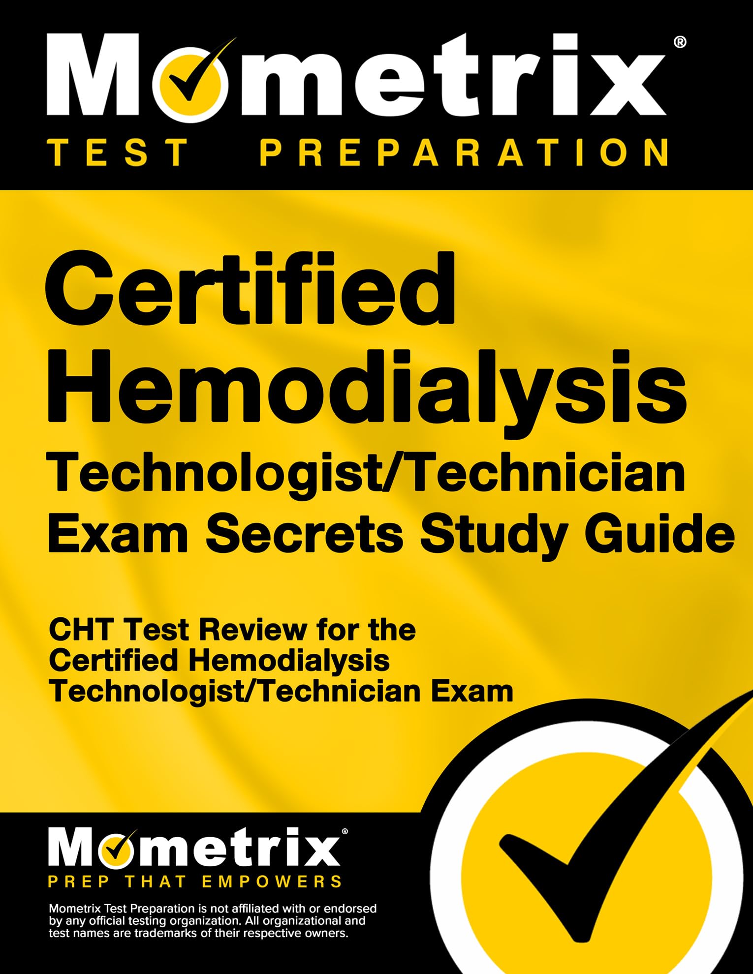 Certified Hemodialysis Technologist/Technician Exam Secrets Study Guide: CHT Test Review for the Certified Hemodialysis Technolo,New
