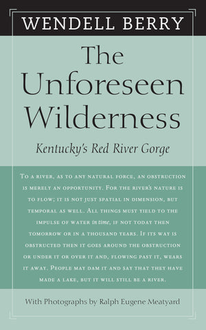 The Unforeseen Wilderness: Kentucky's Red River Gorge,New