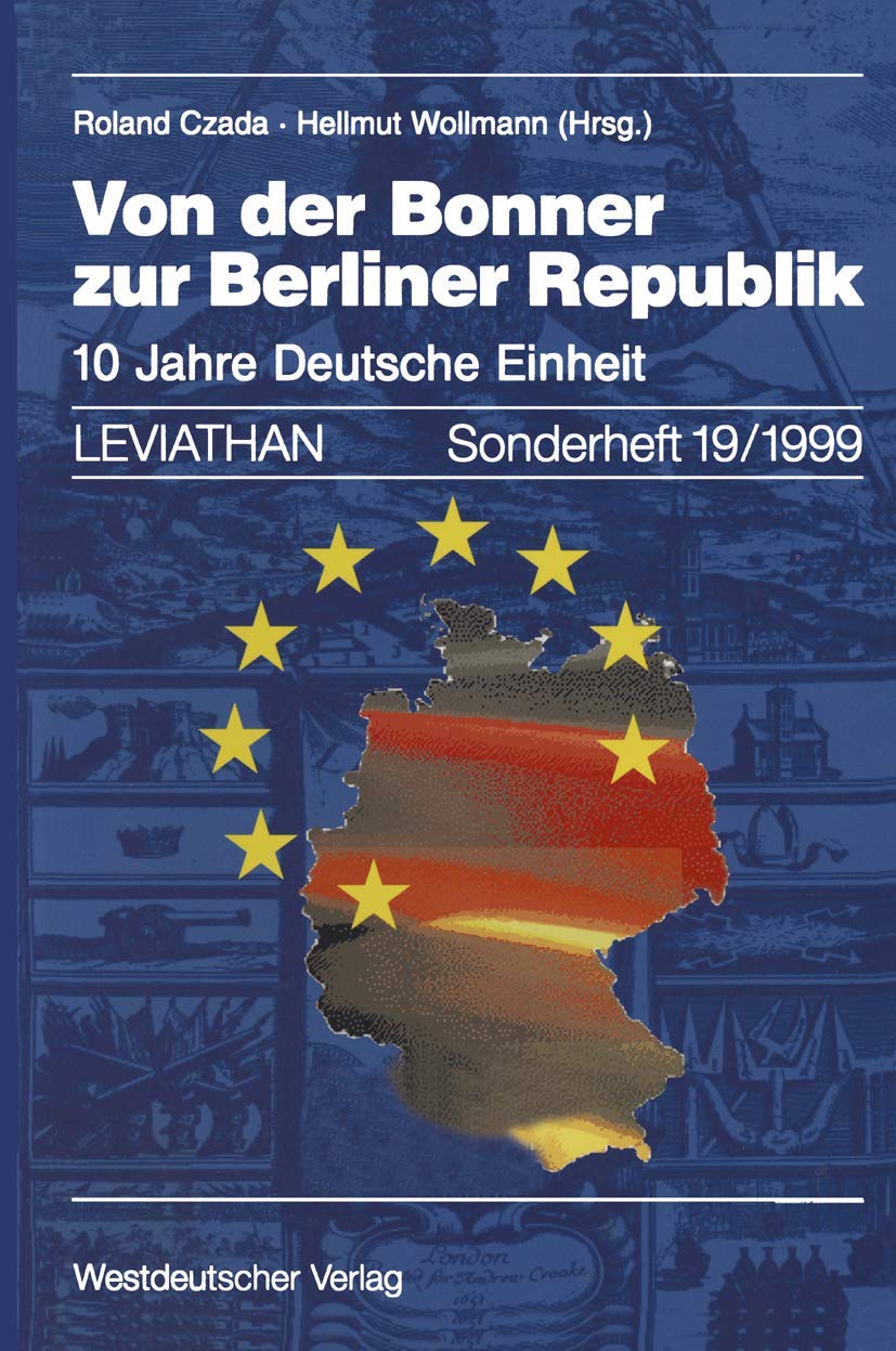 Von der Bonner zur Berliner Republik: 10 Jahre Deutsche Einheit (Leviathan Sonderhefte, 19) (German Edition),Used