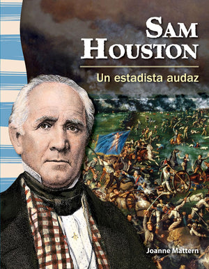 Teacher Created Materials  Primary Source Readers: Sam Houston  Un estadista audaz (A Fearless Statesman)  Grade 3  Guided R,Used