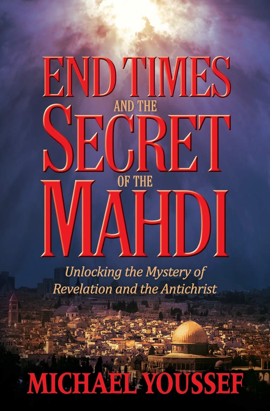 End Times and the Secret of the Mahdi: Unlocking the Mystery of Revelation and the Antichrist,Used