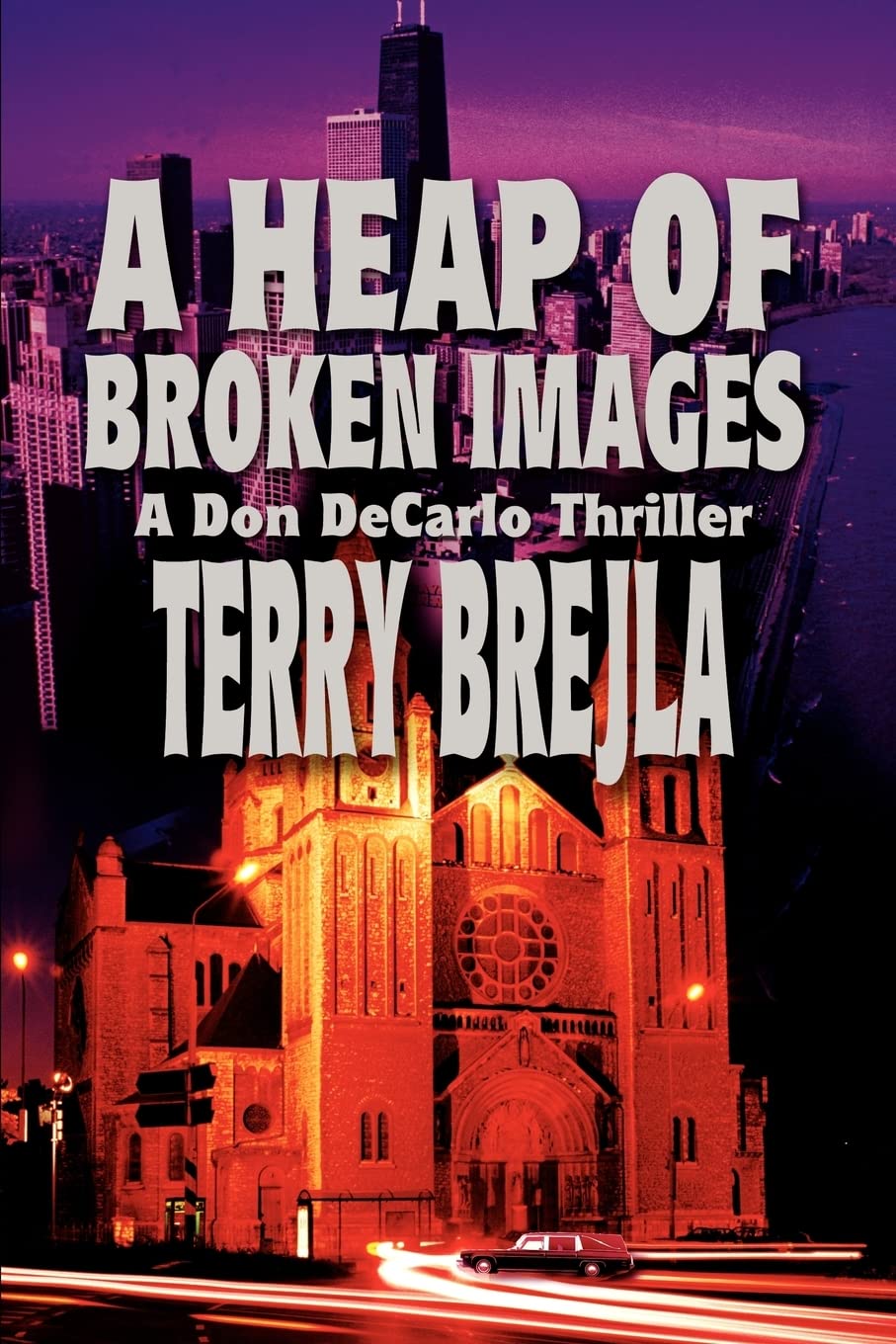 A Heap of Broken Images: A Don DeCarlo Thriller,New