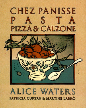 Chez Panisse Pasta, Pizza, & Calzone: A Cookbook (Chez Panisse Cookbook Library),New