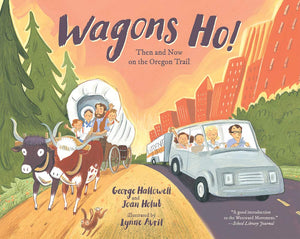Wagons Ho!: Then And Now On The Oregon Trail,Used
