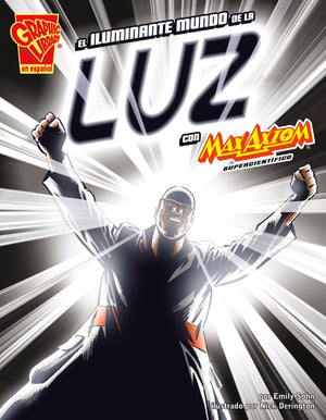 El Iluminante Mundo De La Luz Con Max Axiom, Supercientfico (Ciencia Grfica) (Spanish Edition),Used