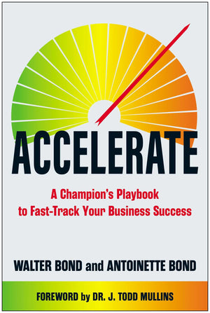 Accelerate: A ChampionS Playbook To FastTrack Your Business Success