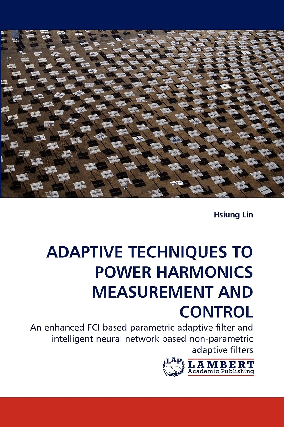 ADAPTIVE TECHNIQUES TO POWER HARMONICS MEASUREMENT AND CONTROL: An enhanced FCI based parametric adaptive filter and intelligent,Used
