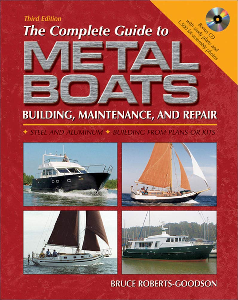 The Complete Guide To Metal Boats, Third Edition: Building, Maintenance, And Repair