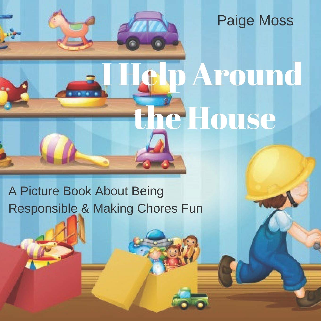 I Help Around The House: Picture Book About Being Responsible & Making Chores Fun,Used