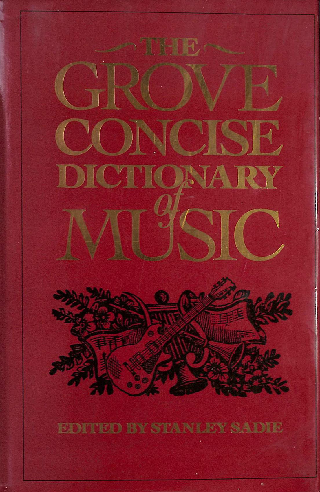The Grove Concise Dictionary of Music,Used