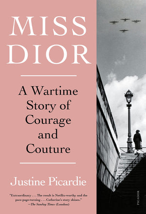 Miss Dior: A Wartime Story Of Courage And Couture,Used