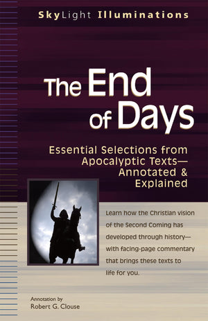 The End of Days: Essential Selections from Apocalyptic TextsAnnotated & Explained (SkyLight Illuminations),Used