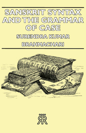 Sanskrit Syntax and the Grammar of Case,Used