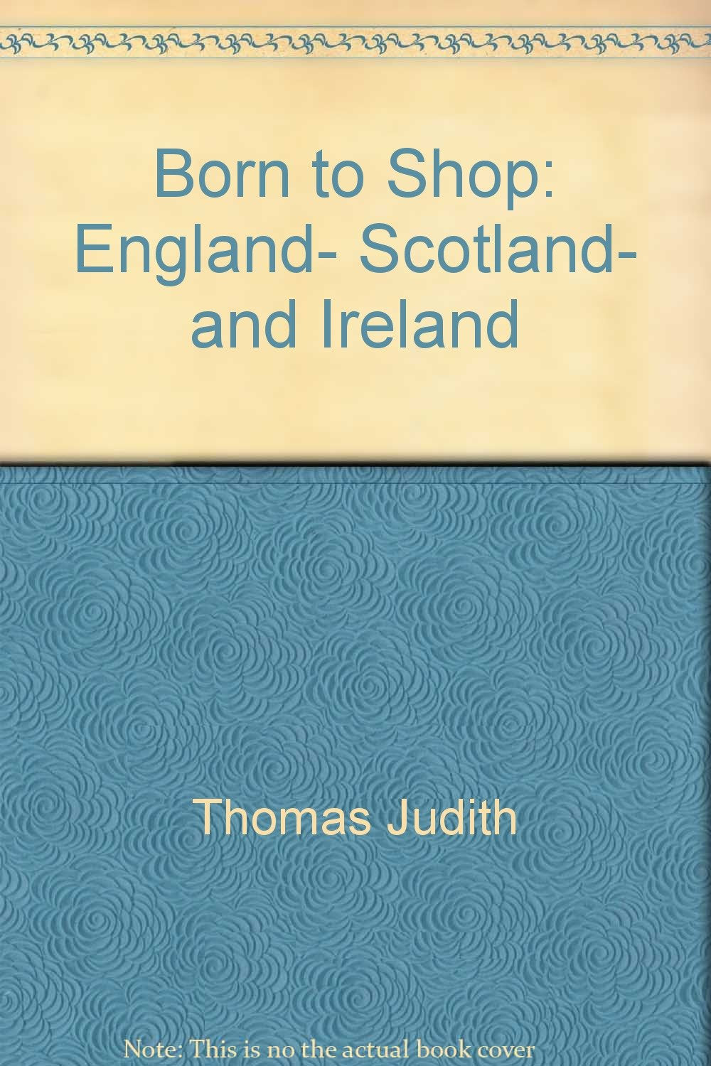 BORN TO SHOP: ENGLAND, SCOTLAND AND IREL,Used