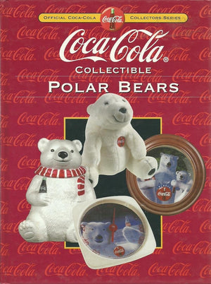 CocaCola Collectible Polar Bears (Collector's Guide to Coca Cola Items Series),New