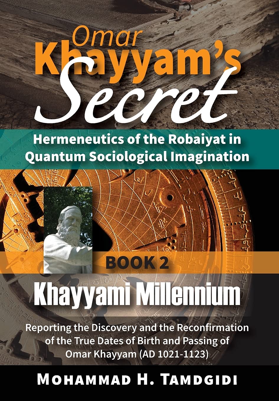 Omar Khayyams Secret: Hermeneutics of the Robaiyat in Quantum Sociological Imagination: Book 2: Khayyami Millennium: Reporting t,Used