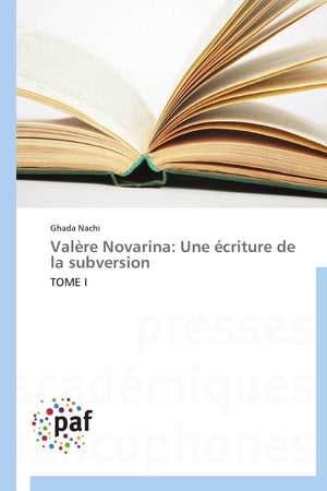 Valre Novarina: Une criture de la subversion: TOME I (Omn.Pres.Franc.) (French Edition),Used