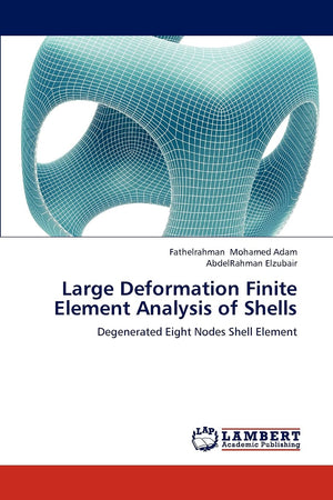Large Deformation Finite Element Analysis of Shells: Degenerated Eight Nodes Shell Element,Used
