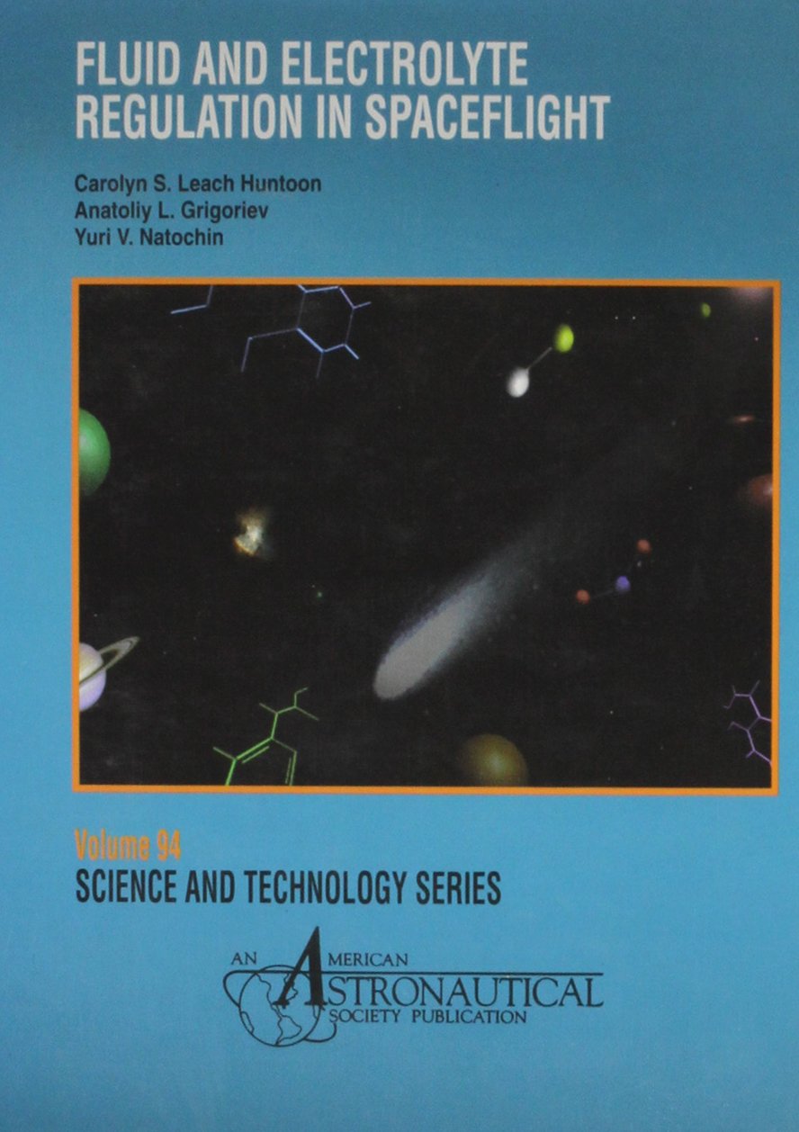 Fluid And Electrolyte Regulation In Spaceflight (Science & Technology Series),Used
