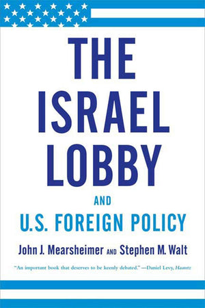 Farrar, Straus and Giroux The Israel Lobby and U.S. Foreign Policy Book