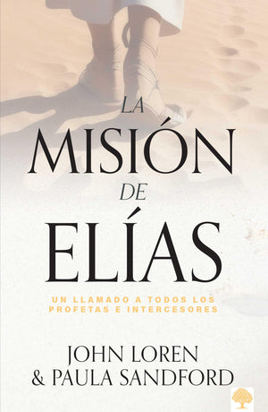 La misin de Elas: Un llamado a todos los profetas e intercesores / Elijah Amon g Us (Spanish Edition),New