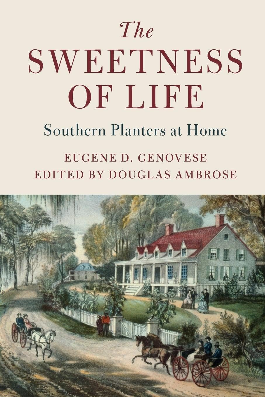 The Sweetness of Life (Cambridge Studies on the American South),Used