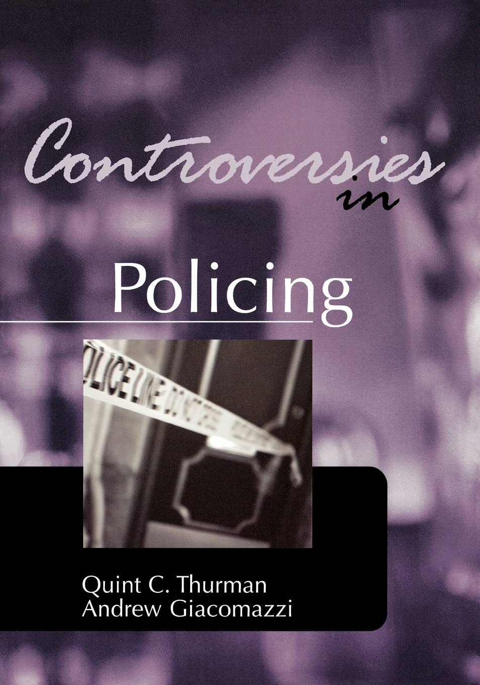 Controversies in Policing (Controversies in Crime and Justice),New