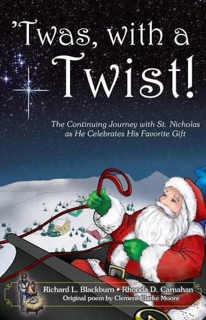 'Twas, with a Twist!: The Continuing Journey with St. Nicholas as He Celebrates His Favorite Gift,Used
