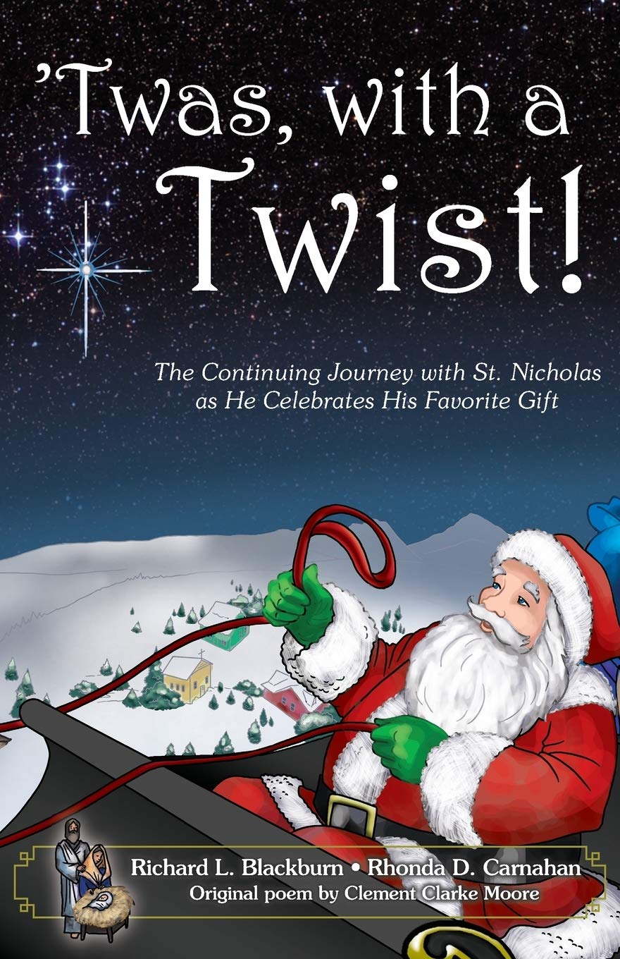 'Twas, with a Twist!: The Continuing Journey with St. Nicholas as He Celebrates His Favorite Gift,Used